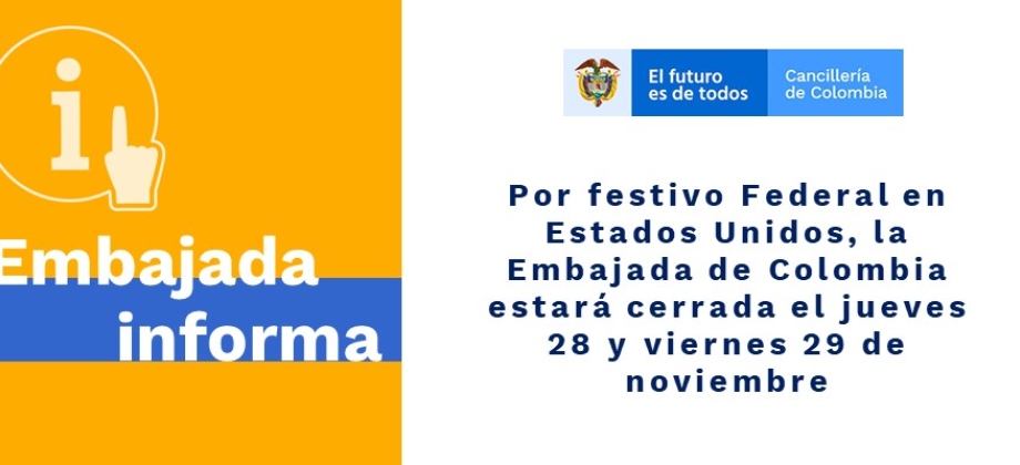 Por festivo Federal en Estados Unidos, la Embajada de Colombia estará cerrada el jueves 28 y viernes 29 de noviembre de 2019