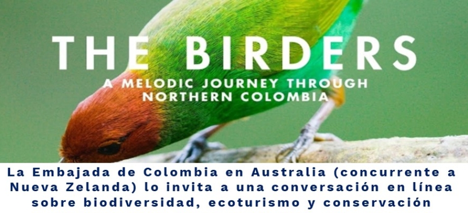 La Embajada de Colombia en Australia (concurrente a Nueva Zelanda) lo invita a una conversación en línea sobre biodiversidad, ecoturismo y conservación