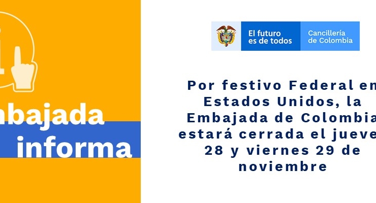 Por festivo Federal en Estados Unidos, la Embajada de Colombia estará cerrada el jueves 28 y viernes 29 de noviembre de 2019