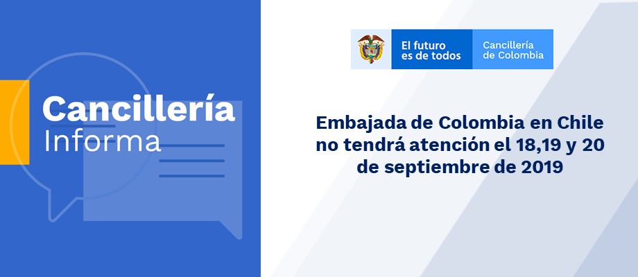 Embajada de Colombia en Chile no tendrá atención el 18,19 y 20 de septiembre 