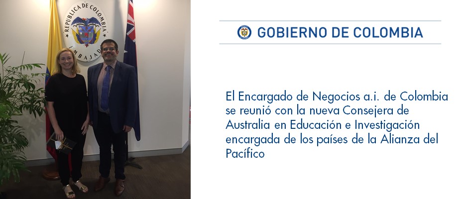 El Encargado de Negocios a.i de Colombia se reunió con la nueva Consejera de Australia en Educación e Investigación encargada de los países de la Alianza del Pacífico