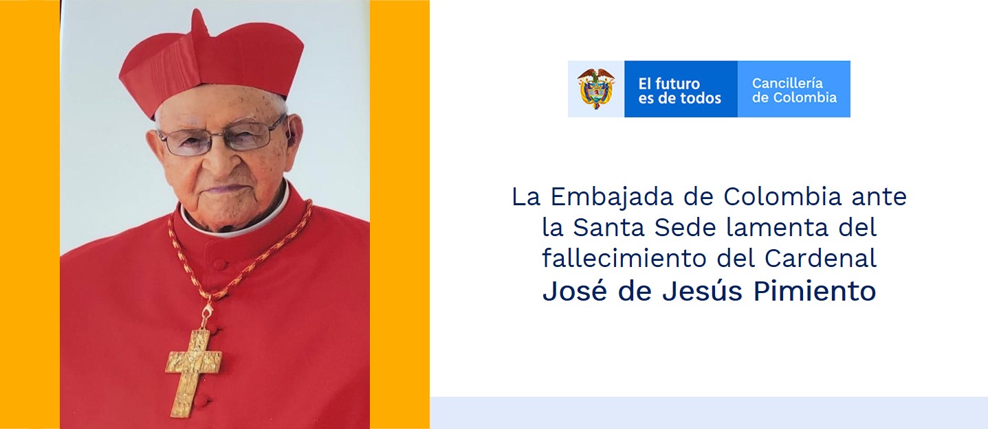 La Embajada de Colombia ante la Santa Sede lamenta del fallecimiento del Cardenal José de Jesús Pimiento