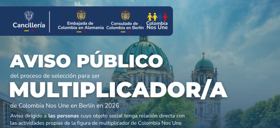 Convocatoria pública para la selección del multiplicador de Colombia Nos Une en Berlín