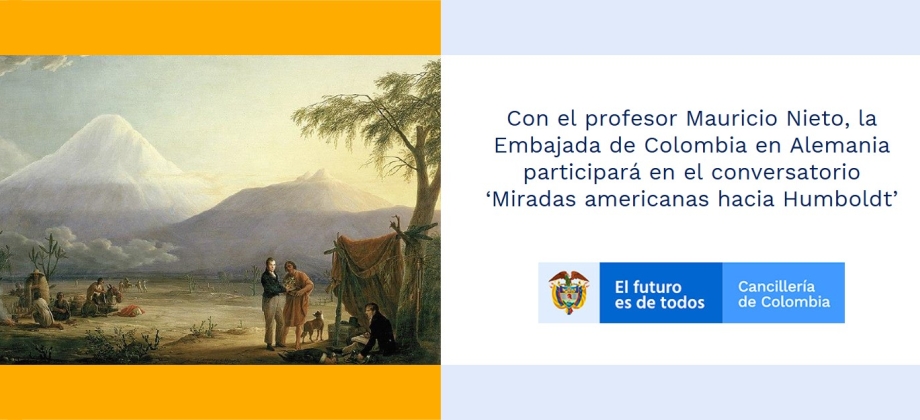Con el profesor Mauricio Nieto, la Embajada de Colombia en Alemania participará en el conversatorio 'Miradas americanas hacia Humboldt'