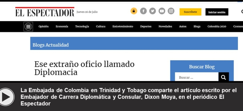 La Embajada de Colombia en Trinidad y Tobago comparte el artículo escrito por el Embajador de Carrera Diplomática y Consular, Dixon Moya, en el periódico