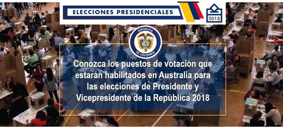 Conozca los puestos de votación que estarán habilitados en Australia para las elecciones de Presidente y Vicepresidente de la República 2018