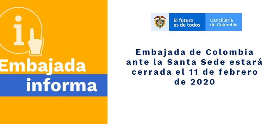 Embajada de Colombia ante la Santa Sede estará cerrada el 11 de febrero 