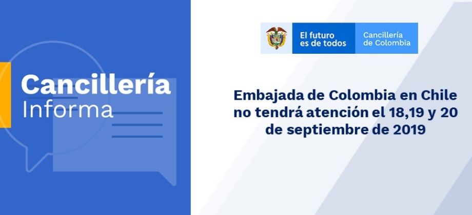 Embajada de Colombia en Chile no tendrá atención el 18,19 y 20 de septiembre 