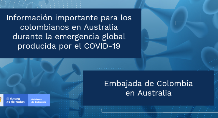 Información importante para los colombianos en Australia durante la emergencia global producida por el COVID-19