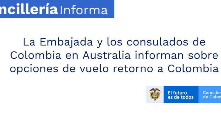 La Embajada y los consulados de Colombia en Australia informan sobre opciones de vuelo retorno a Colombia