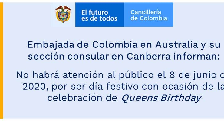 Embajada en Australia y su sección consular en Canberra informan que no habrá atención al público el 8 de junio de 2020, por ser día festivo con ocasión de la celebración de Queens Birthday