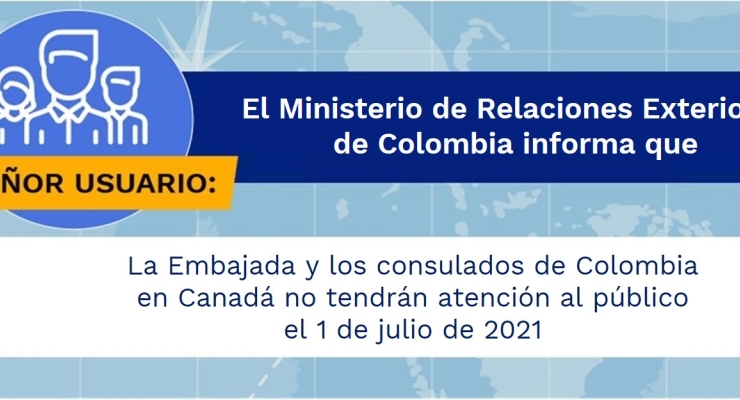 La Embajada y los consulados de Colombia en Canadá no tendrán atención al público el 1 de julio de 2021