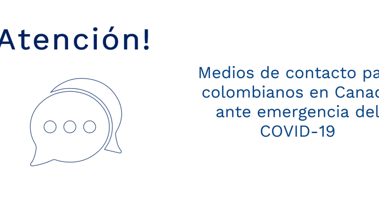 Medios de contacto para colombianos en Canadá ante emergencia del COVID-19