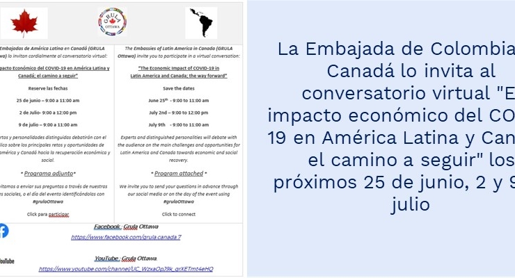 La Embajada de Colombia en Canadá lo invita al conversatorio virtual "El impacto económico del COVID-19 en América Latina y Canadá: el camino a seguir" los próximos 25 de junio, 2 y 9 de julio