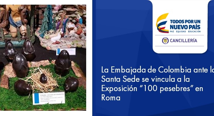 La Embajada de Colombia ante la Santa Sede se vincula a la Exposición “100 pesebres” 