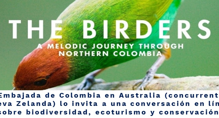 La Embajada de Colombia en Australia (concurrente a Nueva Zelanda) lo invita a una conversación en línea sobre biodiversidad, ecoturismo y conservación