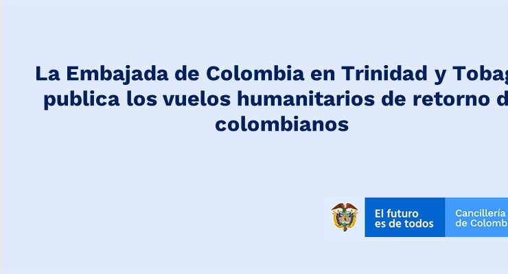 La Embajada de Colombia en Trinidad y Tobago publica los vuelos humanitarios de retorno 